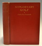 Macdonald, Charles Blair -"Scotland's Gift Golf - Reminiscences 1872-1927" 1st ed 1928 published
