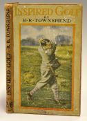 Townshend, R.B - "Inspired Golf" 2nd edition 1922 published by Methuen & Co Ltd London in the