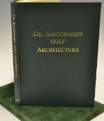 Mackenzie, Dr A - "Doctor McKenzie's Golf Architecture" reprint of the 1st edition from 1920 -