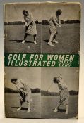 Berg, Patty-"Golf for Women: Illustrated" 1st edition 1951 published by Cassell & Co Ltd London