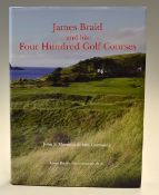 Moreton, John F & Iain Cumming "James Braid and his Four Hundred Golf Courses" 1st edition 2013