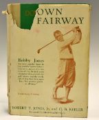 Jones, (Bobby) Robert T and O B Keeler - "Down the Fairway-The Golf Life and Play of Robert T