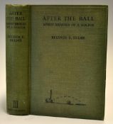 Helme, Eleanor E - "After The Ball-Merry Memoirs of A Golfer - being the story of 46 championships