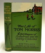 Tulloch, W.W - "The Life of Tom Morris with Glimpses of St Andrews and it's Golfing Celebrities" -
