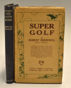 Browning, Robert H.K (2) - "Super Golf" 1st ed 1919 in the original green cloth boards and the