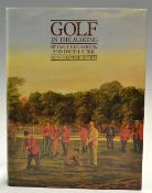 Henderson, Ian T and David Stirk -"Golf in the Making" 1st edition 1979 c/w dust jacket (Second