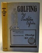 Fall, R.G (Ed) - "Golfing in Southern Africa" 1st edition 1958 published by South African Golf Ltd