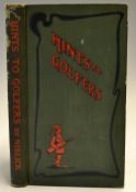 Niblick (Charles Stedman Hanks) - "Hints to Golfers" 3rd ed 1902 ltd ed no. 375/1000, publ'd for the
