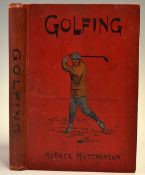 Hutchinson, Horace G - "Golfing" 7th edition revised by the author 1903 published by George