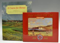 Royal Golf Club Histories (2) to incl "A Course for Heroes-A History of The Royal St Georges Golf