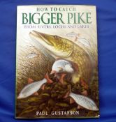 Gustafson & Meenehan -both signed- "How To Catch Bigger Pike" 1st ed, H/b, D/j, foreword by Fred