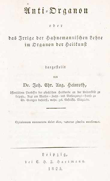 Medizin - Homöopathie - - Heinroth, Johann Christoph August. Anti-Organon oder, das Irrige der