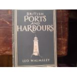 British Ports & Harbours - Leo Walmsley - pub Collins 2nd impression 1946