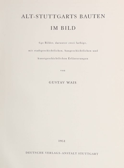 Wais, Gustav 2 Bücher: Alt-Stuttgart - Die ältesten Bauten, Ansichten und Stadtpläne bis 1800, - Bild 2 aus 3