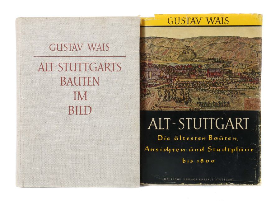 Wais, Gustav 2 Bücher: Alt-Stuttgart - Die ältesten Bauten, Ansichten und Stadtpläne bis 1800,