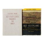 Wais, Gustav 2 Bücher: Alt-Stuttgart - Die ältesten Bauten, Ansichten und Stadtpläne bis 1800,