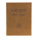 Krupp 1812-1912 zum 100 jährigen Bestehen der Firma Krupp und der Gussstahlfabrik zu Essen-Ruhr,