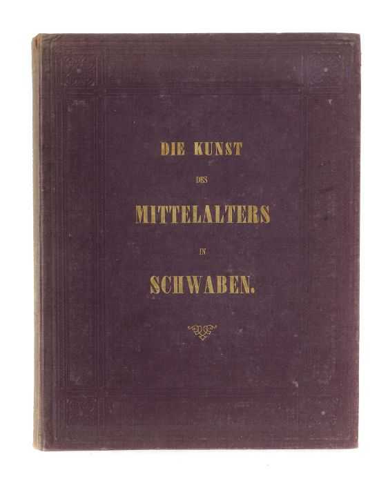 Heideloff, C. (Hrsg.) Die Kunst des Mittelalters in Schwaben. Denkmäler der Baukunst, Bildnerei