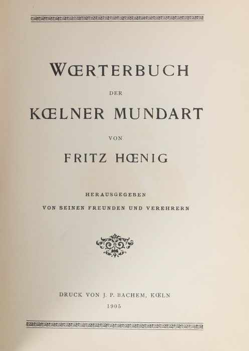 Hönig, Fritz Wörterbuch der Kölner Mundart, Köln, Bachem, 1905, doppelspaltiger Druck, Frontispiz, - Image 2 of 2