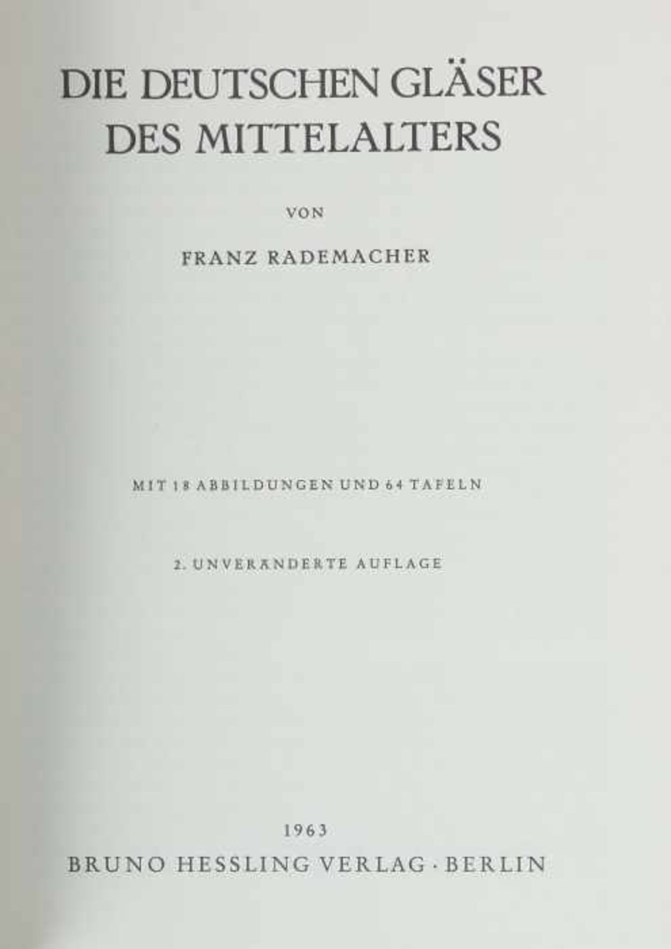 Rademacher, Franz Die deutschen Gläser des Mittelalters, Berlin, Hessling, 1963, mit zahlr. Abb. und - Bild 2 aus 3