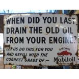 A Mobil Oil enamel advertising sign 'when did you last drain the old oil?' (approximately 60 x