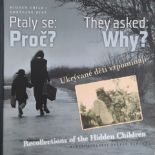 'THEY ASKED WHY, RECOLLECTIONS OF THE HIDDEN CHILDREN', A HARDBACK BOOK With dedications to Sir