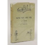 MILNE, A A:Now we Are Six,1927, 1st edn. dw with a small tear; o/w VG. Plus: a two page autograph