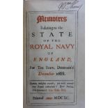 [Pepys (Samuel)] Memoires Relating to the State of the Royal Navy of England, For Ten Years,