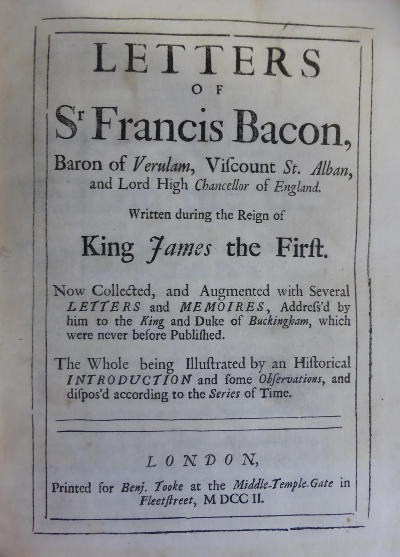 Bacon (Francis) Letters of Sr Francis Bacon, Baron of Verulam .... Written During the Reign of