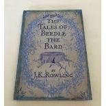 The Tales of Beedle the Bard. J.K Rowling 1st Edition published 2008 by the Children's High Level