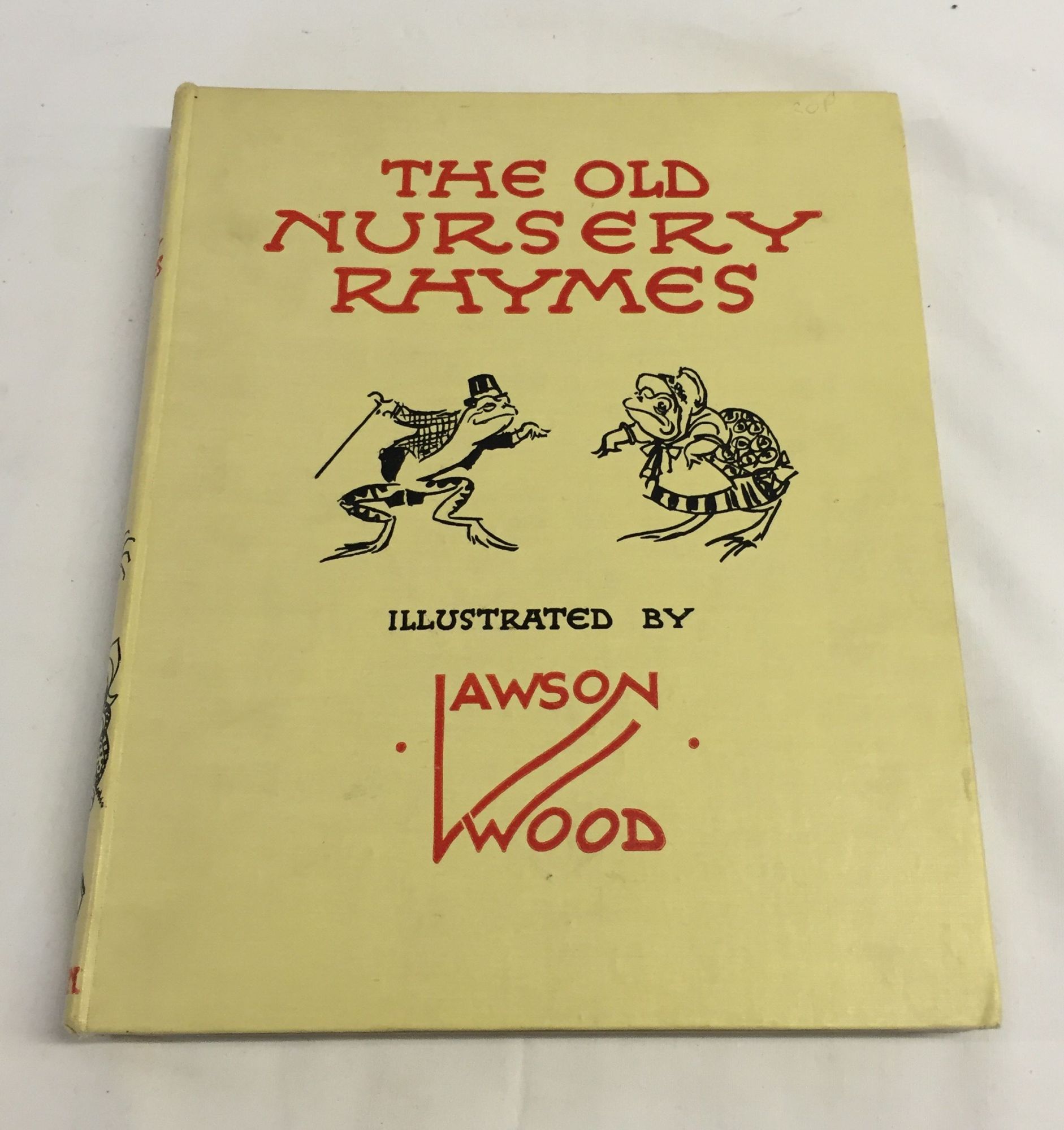 A Lawson wood iluustrated book 'The Old Nursery Rymes' published by Thomas Nelson & Sons. Contains