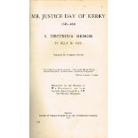 Day, Ella B. Mr. Justice Day of Kerry 1745-1841. A Discursive Memoir. Pollard, Exeter, 1938. First