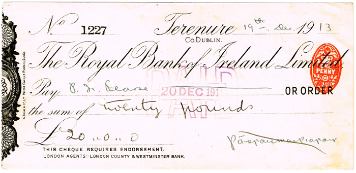 1913 (December 19) Padraig Pearse signed cheque. A cheque for twenty pounds drawn on the Terenure