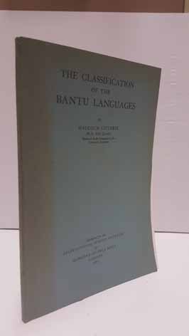 Guthrie, M. THE CLASSIFICATION OF THE BANTU LANGUAGES Dawsons of Pall Mall, London, 1967 reprint