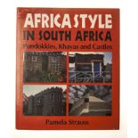 Strauss, Pamela AFRICA STYLE IN SOUTH AFRICA: PONDOKKIES, KHAYAS AND CASTLES Johannesburg: