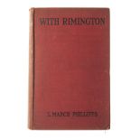 Phillipps, L. M. WITH RIMINGTON London: Edward Arnold, 1902 Second impression. Cloth, a few small