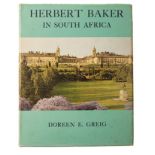 GREIG, DOREEN E. HERBERT BAKER IN SOUTH AFRICA Cape Town: Purnell, 1970 First edition. No. 628 of