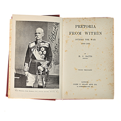 BATTS, H.J. PRETORIA FROM WITHIN DURING THE WAR London: John F. Shaw & Co., 1901 Third thousand. B/w