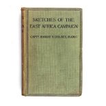 Dolbey, R. V. Capt. SKETCHES OF THE EAST AFRICA CAMPAIGN London: John Murray, 1918 First edition.