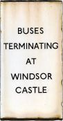London Transport bus stop enamel E-PLATE 'Buses terminating at Windsor Castle'. A 'double-