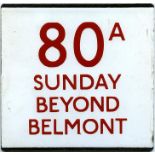 London Transport bus stop enamel E-PLATE for route 80A 'Sunday beyond Belmont' in red lettering on a