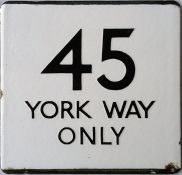 London Transport bus stop enamel E-PLATE for route 45 destinated 'York Way Only'. It is believed