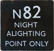 London Transport bus stop enamel E-PLATE for night route N82 'Alighting Point Only'. This was a