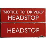 A pair of London Transport bus stop enamel Q-PLATES 'Headstop' and 'Notice to Drivers - Headstop'.