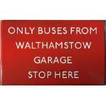 London Transport bus stop enamel Q-PLATE 'Only Buses from Walthamstow Garage stop here'. A G6-size