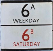 London Transport bus stop enamel E-PLATE for routes 6A Weekday & 6B Saturday. Produced at a time