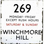 London Transport enamel bus stop E-PLATE for route 269 'Monday-Friday except rush hours,