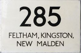 London Transport bus stop ROUTE NUMBER PLATE for route 285 destinated Feltham, Kingston, New Malden.