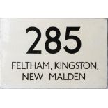 London Transport bus stop ROUTE NUMBER PLATE for route 285 destinated Feltham, Kingston, New Malden.