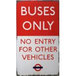 1950s/60s London Transport ENAMEL SIGN 'Buses Only - No Entry for other Vehicles' with a traditional